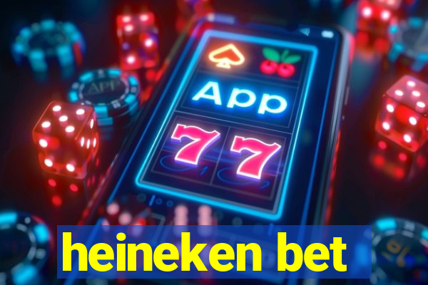 heineken bet